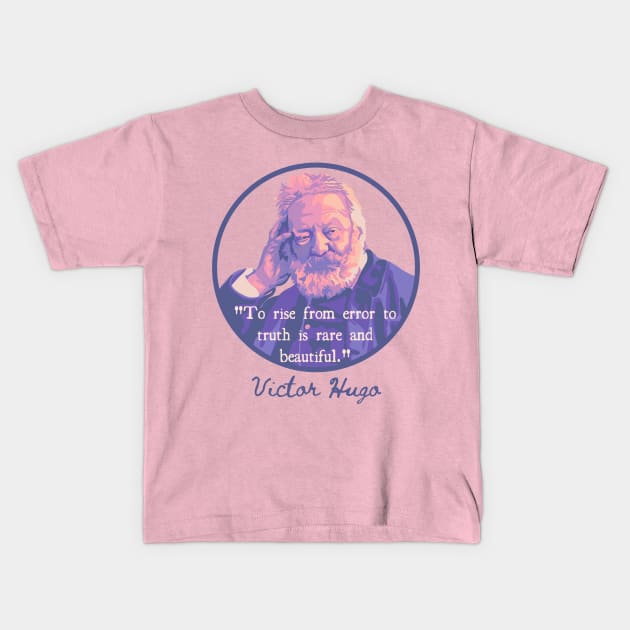 Victor Hugo Portrait and Quote Kids T-Shirt by Slightly Unhinged